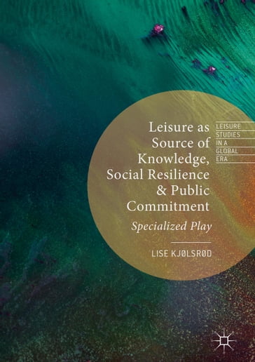 Leisure as Source of Knowledge, Social Resilience and Public Commitment - Lise Kjølsrød