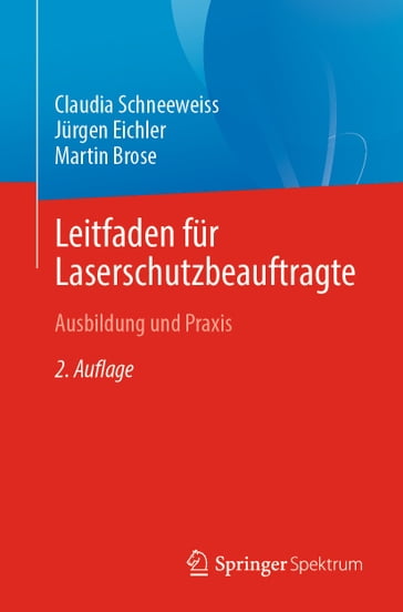 Leitfaden für Laserschutzbeauftragte - Claudia Schneeweiss - Jurgen Eichler - Martin Brose