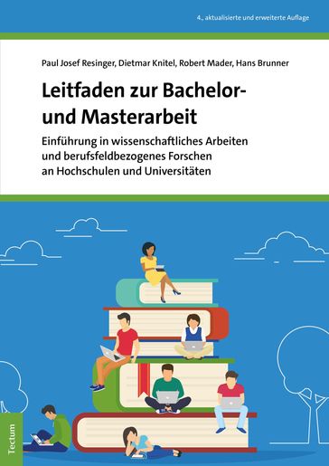 Leitfaden zur Bachelor- und Masterarbeit - Dietmar Knitel - Hans Brunner - Paul Josef Resinger - Robert Mader