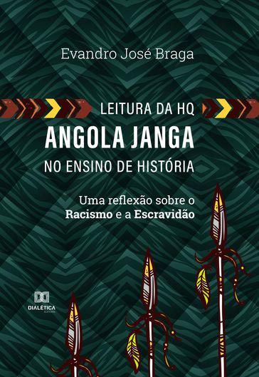 Leitura da HQ Angola Janga no ensino de história - Evandro José Braga