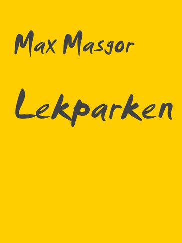 Lekparken - Max Masgor