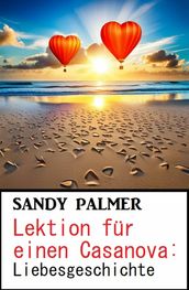 Lektion für einen Casanova: Liebesgeschichte