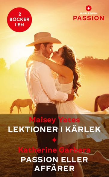 Lektioner i kärlek / Passion eller affärer - Maisey Yates - Katherine Garbera