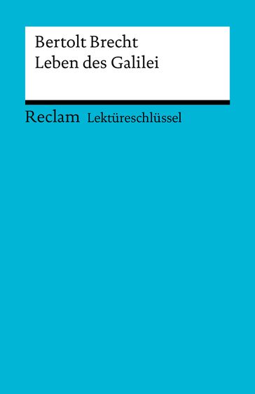 Lektüreschlüssel. Bertolt Brecht: Leben des Galilei - Franz-Josef Payrhuber