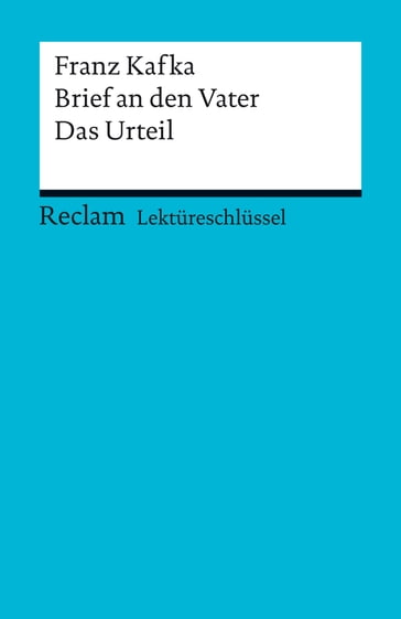 Lektüreschlüssel. Franz Kafka: Brief an den Vater / Das Urteil - Theodor Pelster - Franz Kafka