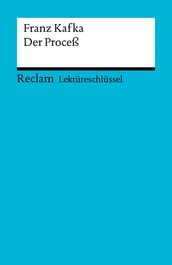 Lektüreschlüssel. Franz Kafka: Der Proceß