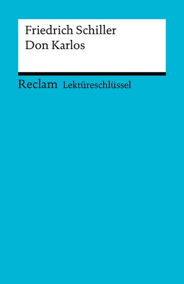 Lektüreschlüssel. Friedrich Schiller: Don Karlos - Berthold Heizmann - Friedrich Schiller