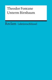 Lektüreschlüssel. Theodor Fontane: Unterm Birnbaum