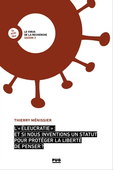 L"éleucratie" : et si nous inventions un statut pour inventer la liberté de penser - Thierry Ménissier