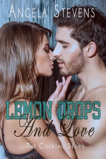 Lemon Drops And Love - Angela Stevens