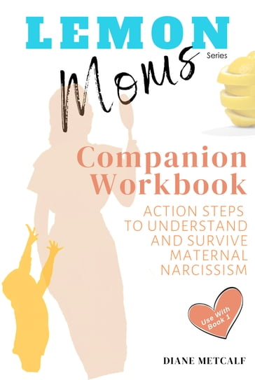 Lemon Moms Companion Workbook - Diane Metcalf