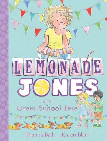 Lemonade Jones and the Great School Fete: Lemonade Jones 2 - Davina Bell - Karen Blair