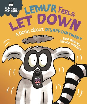 Lemur Feels Let Down - A book about disappointment - Sue Graves