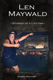 Len Maywald - Stories of a Lifetime