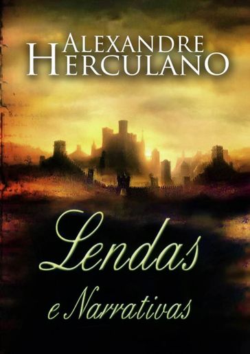 Lendas e Narrativas - Alexandre Herculano