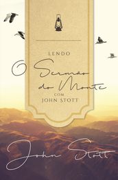 Lendo o Sermão do Monte com John Stott