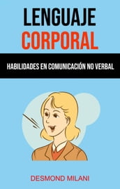Lenguaje Corporal: Habilidades En Comunicación No Verbal