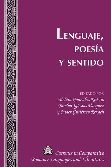 Lenguaje, Poesía y Sentido - Tamara Alvarez-Detrell - Michael G. Paulson - Melvin González Rivera - Yarelmi Iglesias Vázquez - Javier Gutiérrez Rexach