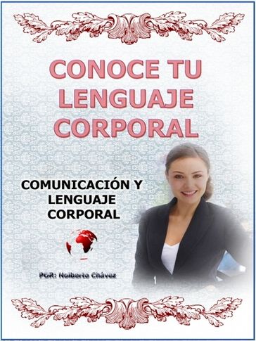Lenguaje y comunicación corporal - Nolberto Chávez