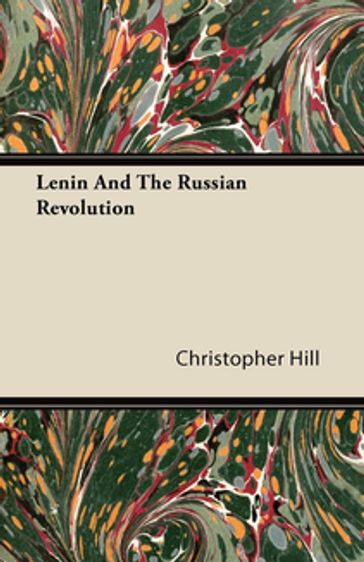 Lenin And The Russian Revolution - Christopher Hill