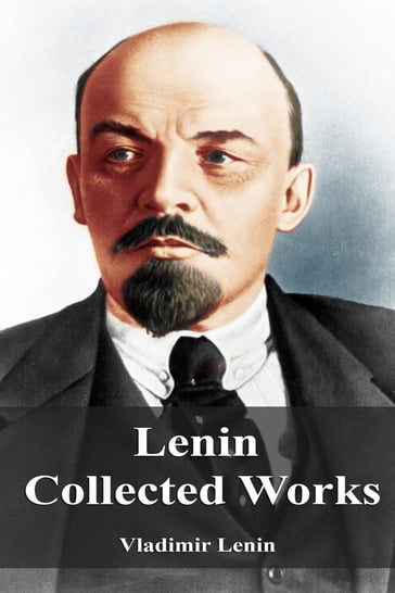 Lenin Collected Works - Vladimir Lenin