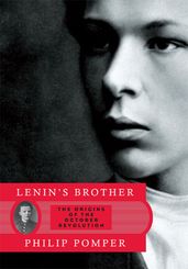 Lenin s Brother: The Origins of the October Revolution