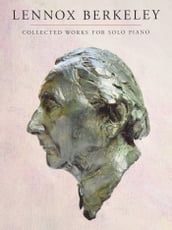 Lennox Berkeley: Collected Works for Solo Piano
