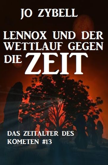 Lennox und der Wettlauf gegen die Zeit: Das Zeitalter des Kometen #13 - Jo Zybell