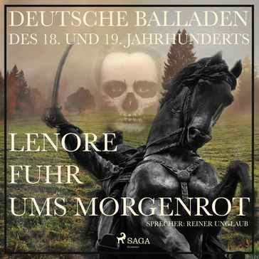 Lenore fuhr ums Morgenrot - Deutsche Balladen des 18. und 19. Jahrhunderts (Ungekürzt) - Gottfried August Burger