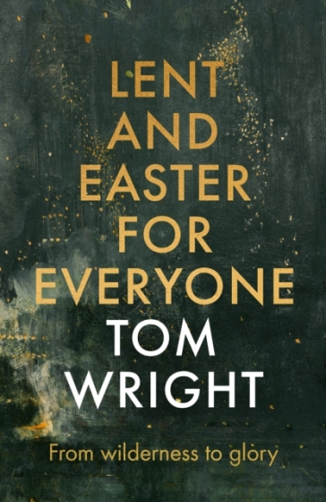 Lent and Easter for Everyone - Tom Wright