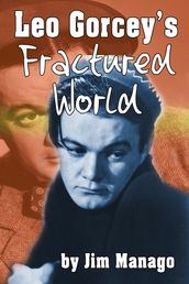 Leo Gorcey s Fractured World