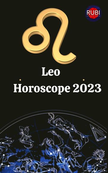 Leo Horoscope 2023 - Rubi Astrologa