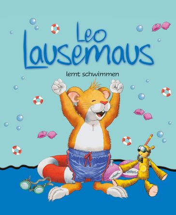 Leo Lausemaus lernt schwimmen - Anna Casalis