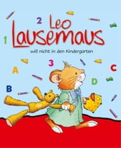 Leo Lausemaus will nicht in den Kindergarten