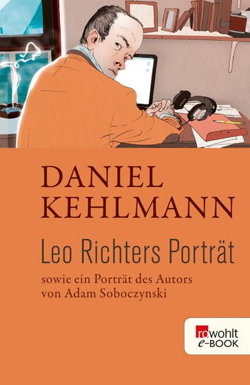 Leo Richters Porträt - Daniel Kehlmann - Adam Soboczynski