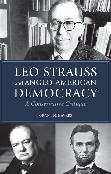 Leo Strauss and Anglo-American Democracy - Grant Havers
