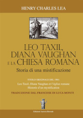 Léo Taxil, Diana Vaugham e la Chiesa romana. Storia di una mistificazione