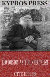 Leo Tolstoy: A Study in Revivalism
