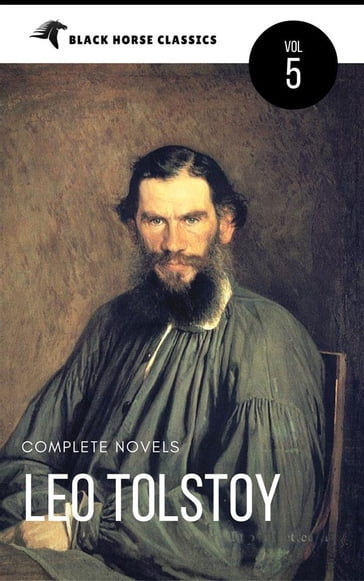 Leo Tolstoy: The Classics Collection [Classics Authors Vol: 5] (Black Horse Classics) - Lev Nikolaevic Tolstoj - black Horse Classics