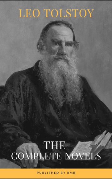 Leo Tolstoy: The Complete Novels and Novellas - Lev Nikolaevic Tolstoj - RMB
