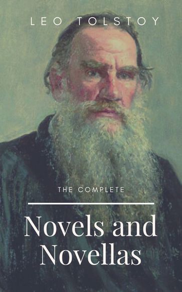 Leo Tolstoy: The Complete Novels and Novellas - Lev Nikolaevic Tolstoj