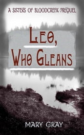 Leo, Who Gleans: A Sisters of Bloodcreek Prequel