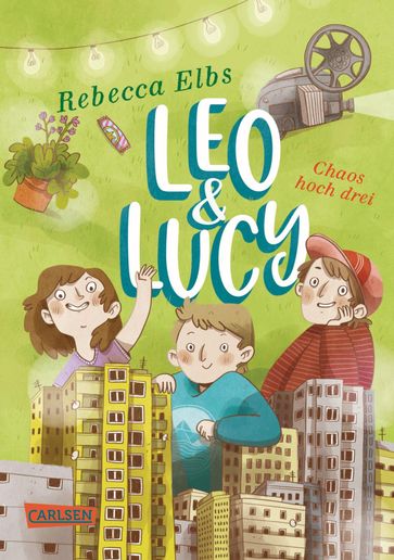 Leo und Lucy 3: Chaos hoch drei - Rebecca Elbs
