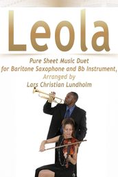 Leola Pure Sheet Music Duet for Baritone Saxophone and Bb Instrument, Arranged by Lars Christian Lundholm