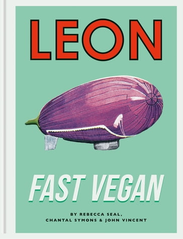 Leon Fast Vegan - Chantal Symons - John Vincent - Rebecca Seal