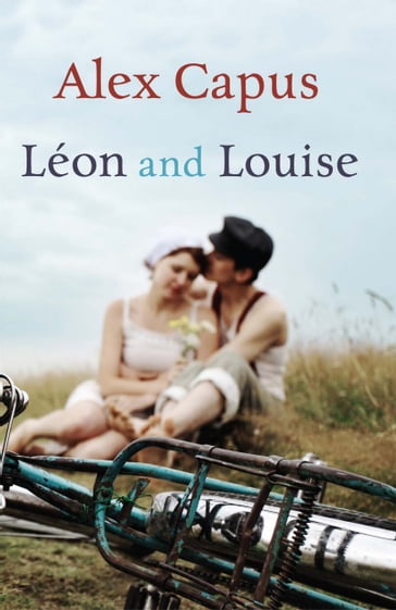 Leon and Louise - Alex Capus