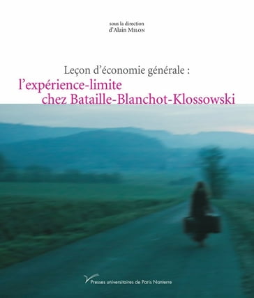 Leçon d'économie générale: l'expérience-limite chez Bataille-Blanchot-Klossowski - Collectif