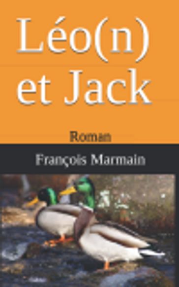 Léo(n) et Jack - François Marmain