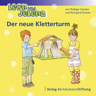 Leon und Jelena - Der neue Kletterturm - Raingard Knauer - Rudiger Hansen