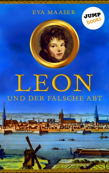 Leon und der falsche Abt - Band 1 - Eva Maaser